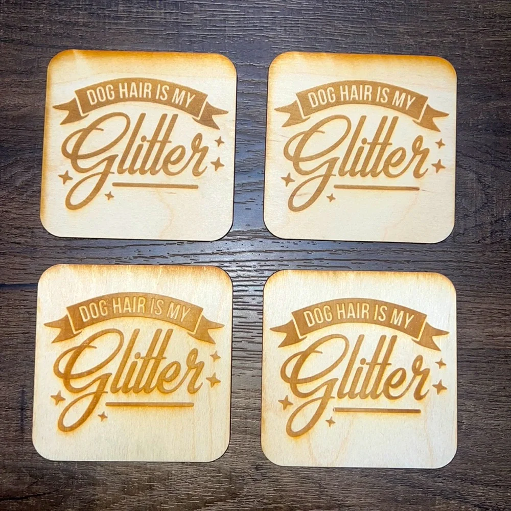 NWOT Wood Engraved Dog Hair is my Glitter Coaster Set